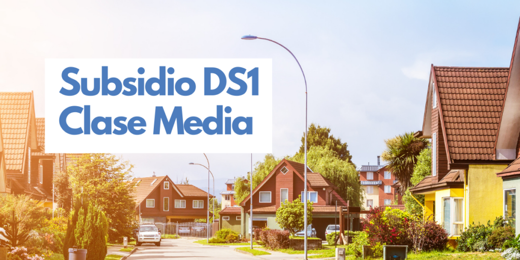 ¿Qué es el Subsidio DS1 Clase Media 2024? - Bonos y Ayudas Chile