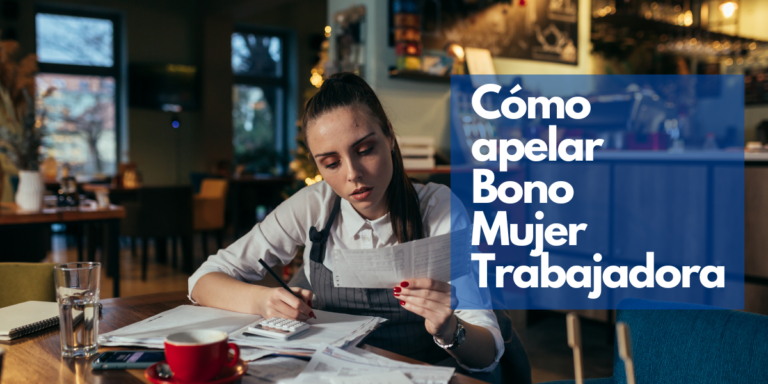 ¿Cómo Apelar al Bono Mujer Trabajadora 2024?