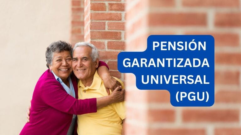 Pensión Garantizada Universal – PGU: Guía Completa