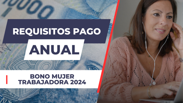 Requisitos para el pago anual del Bono Mujer Trabajadora 2024